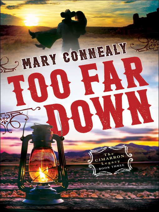 Title details for Too Far Down by Mary Connealy - Available